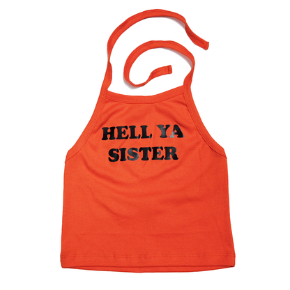 HELL YA SISTER HALTER TOP