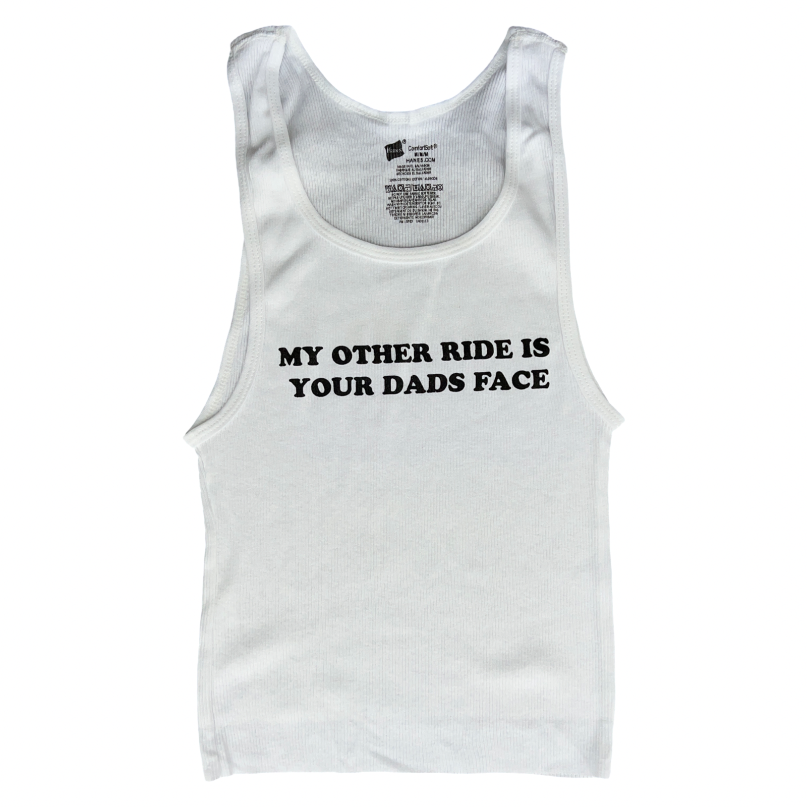 MY OTHER RIDE IS YOUR DADS FACE: TANK TOP