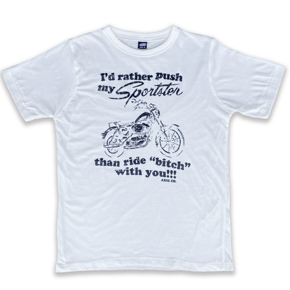 "I'd Rather Push My Sportster" Paper Thin Tee