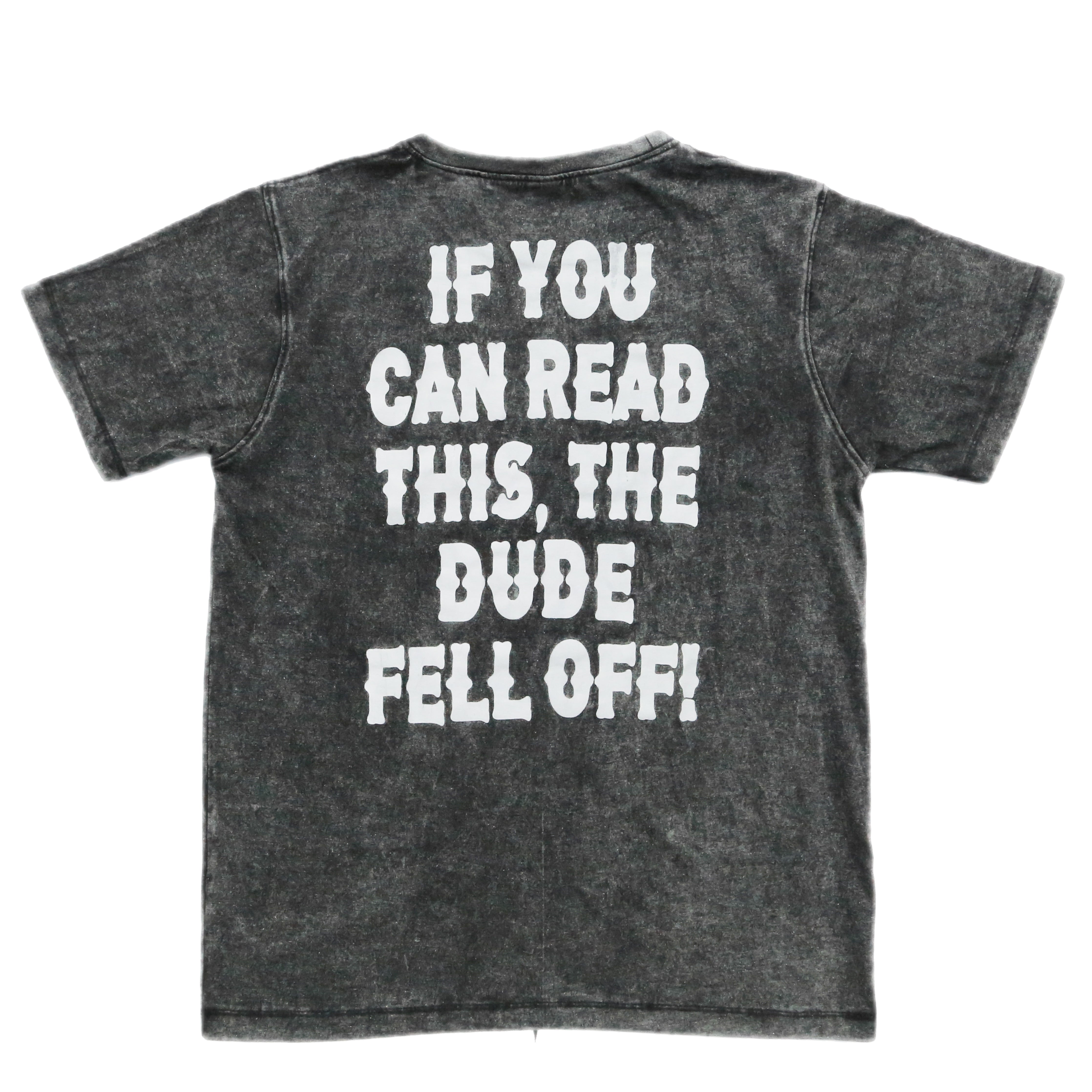 "THE DUDE FELL OFF" TEE